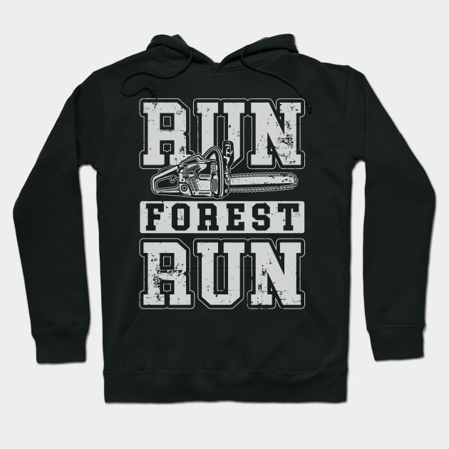 Run Forest Run Funny Lumberjack Hoodie by ryanjaycruz